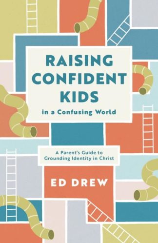 9781784988678 Raising Confident Kids In A Confusing World