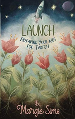 9781944309367 Launch : Preparing Your Kids For Takeoff