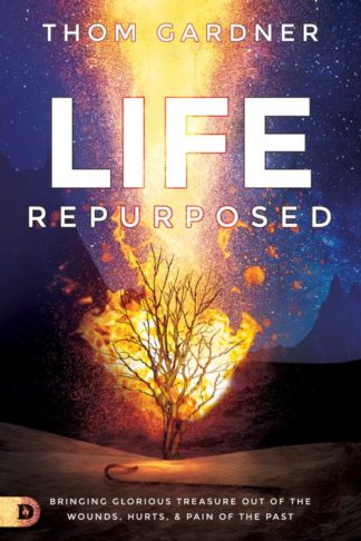 9780768452273 Life Repurposed : Bringing Glorious Treasure Out Of The Wounds