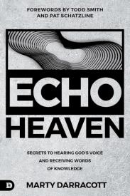 9780768472165 Echo Heaven : Secrets To Hearing God's Voice And Receiving Words Of Knowled