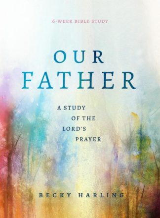 9780802429674 Our Father : A Study Of The Lord's Prayer - A 6-Week Bible Study