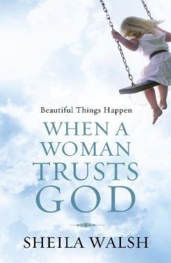 9781400280902 Beautiful Things Happen When A Woman Trusts God