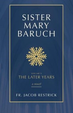 9781505127577 Sister Mary Baruch The Later Years Volume 5