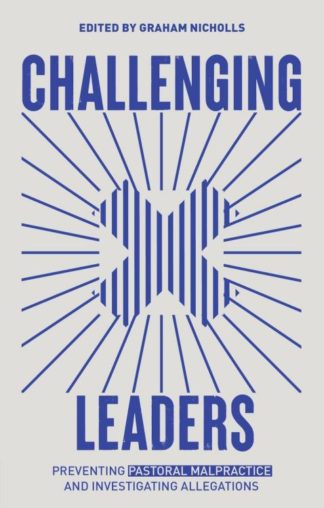 9781527110281 Challenging Leaders : Preventing And Investigating Allegations Of Pastoral