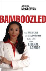9781595553362 Bamboozled : How Americans Are Being Exploited By The Lies Of The Liberal A