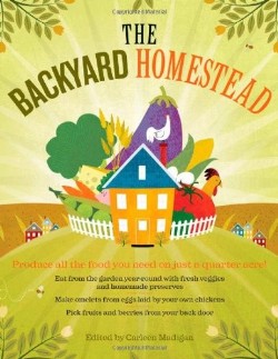 9781603421386 Backyard Homestead : Produce All The Food You Need On Just A Quarter Acre