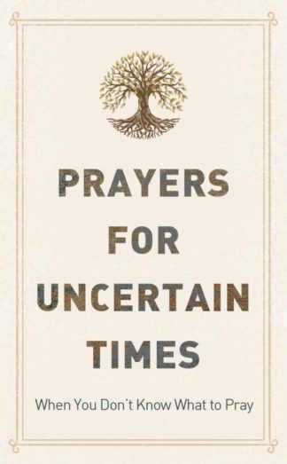 9781636094823 Prayers For Uncertain Times: When You Dont Know What To Pray