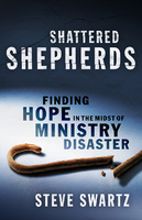 9781934952221 Shattered Shepherds : Finding Hope In The Midst Of Ministry Disaster