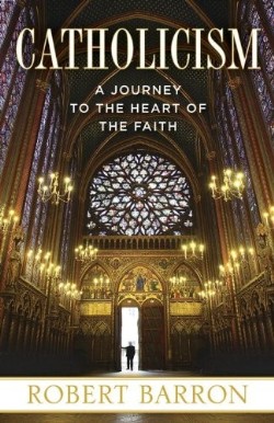 9780307720528 Catholicism : A Journey To The Heart Of The Faith