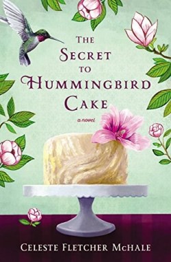 9780718039561 Secret To Hummingbird Cake