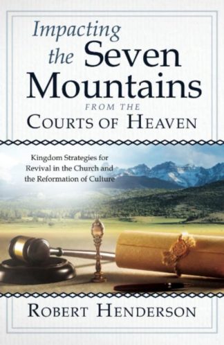 9780768462746 Impacting The Seven Mountains From The Courts Of Heaven