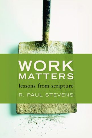 9780802866967 Work Matters : Lessons From Scripture