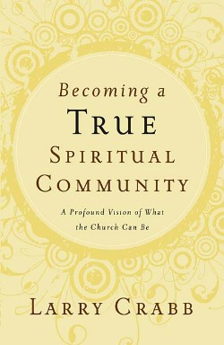 9780849918841 Becoming A True Spiritual Community