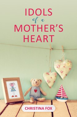 9781527102330 Idols Of A Mothers Heart (Revised)
