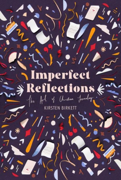 9781527108462 Imperfect Reflections : The Art Of Christian Journaling