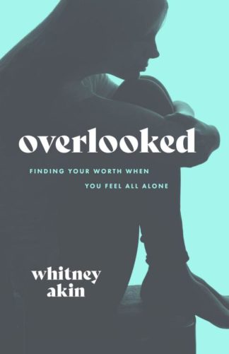 9781684261925 Overlooked : Finding Your Worth When You Feel All Alone