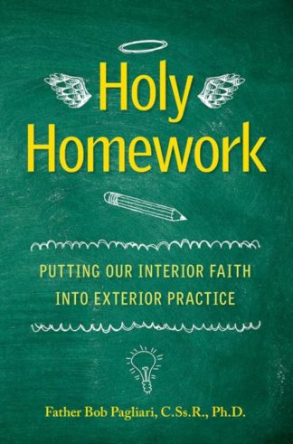 9780764828638 Holy Homework : Putting Our Interior Faith Into Exterior Practice