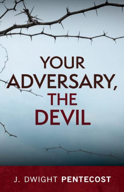 9780825448263 Your Adversary The Devil