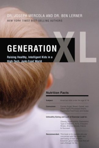 9780849964930 Generation XL : Raising Healthy Intelligent Kids In A High Tech Junk Food W