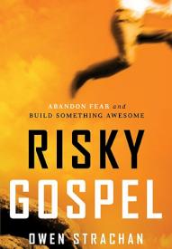 9781400205790 Risky Gospel : Abandon Fear And Build Something Awesome