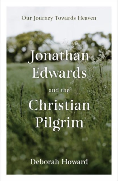 9781527109780 Jonathan Edwards And The Christian Pilgrim