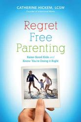 9781595553232 Regret Free Parenting