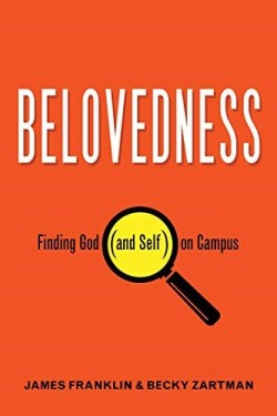 9781640652835 Belovedness : Finding God And Self On Campus