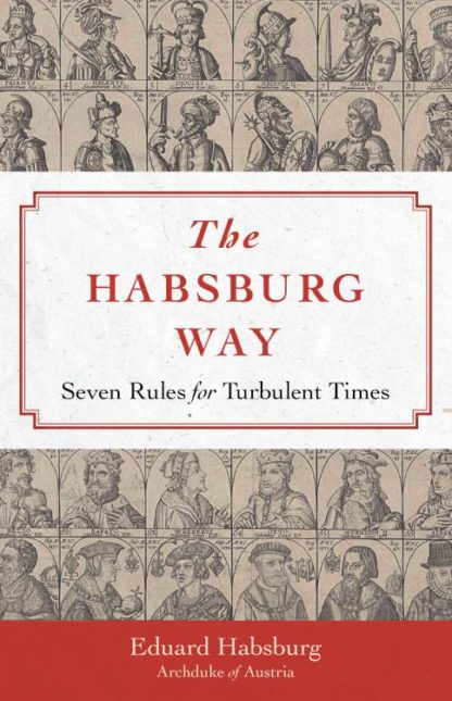 9781644138106 Habsburg Way : 7 Rules For Turbulent Times