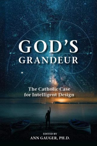 9781644138601 Gods Grandeur : The Catholic Case For Intelligent Design