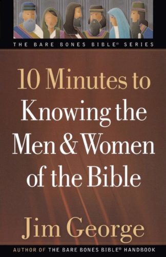 9780736930413 10 Minutes To Knowing The Men And Women Of The Bible