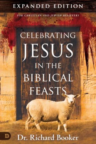 9780768409017 Celebrating Jesus In The Biblical Feasts Expanded Edition