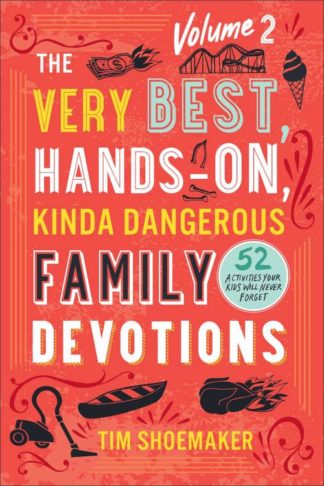 9780800744670 Very Best Hands On Kinda Dangerous Family Devotions Volume 2