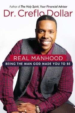 9781455577989 Real Manhood : Being The Man God Made You To Be