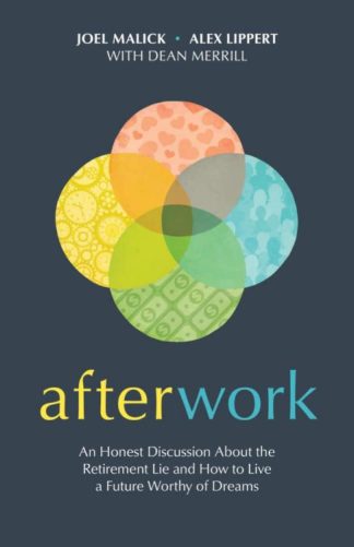 9781496478115 Afterwork : An Honest Discussion About The Retirement Lie And How To Live A