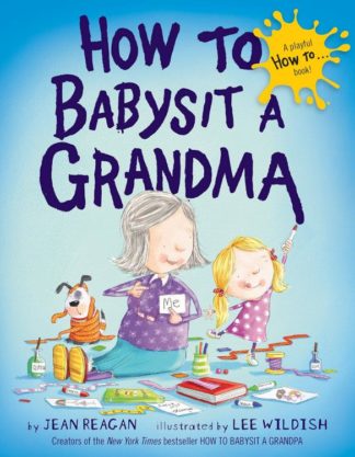 9781524772567 How To Babysit A Grandma
