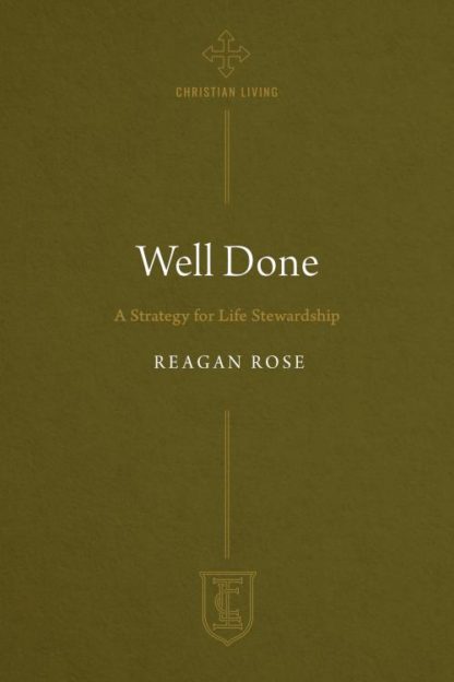 9781619583672 Well Done : A Strategy For Life Stewardship