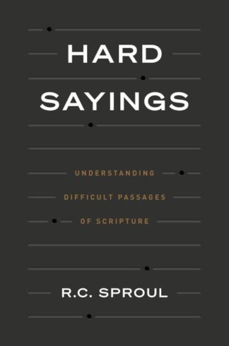 9781642894615 Hard Sayings : Understanding Difficult Passages Of Scripture