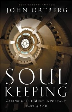 9780310275961 Soul Keeping : Caring For The Most Important Part Of You