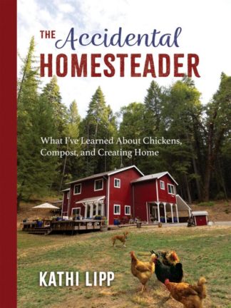 9780736977005 Accidental Homesteader : What I've Learned About Chickens
