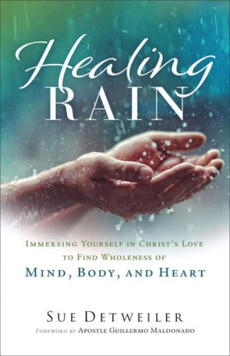 9780800763053 Healing Rain : Immersing Yourself In Christ's Love To Find Wholeness Of Min