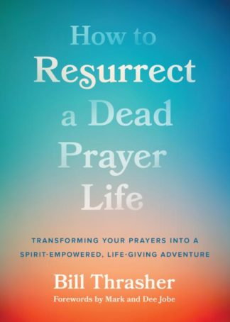 9780802431554 How To Resurrect A Dead Prayer Life
