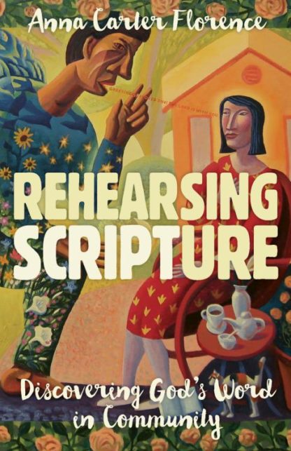 9780802874122 Rehearsing Scripture : Discovering God's Word In Community