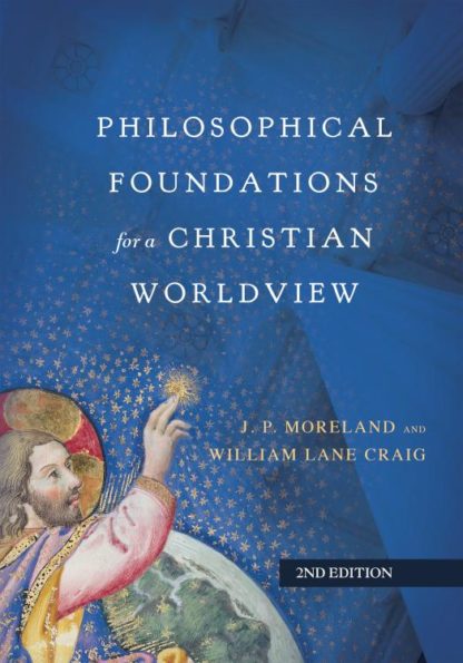 9780830851874 Philosophical Foundations For A Christian Worldview (Expanded)