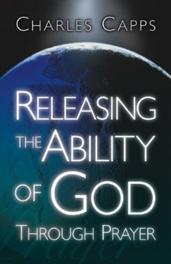 9780982032022 Releasing The Ability Of God Through Prayer (Reprinted)