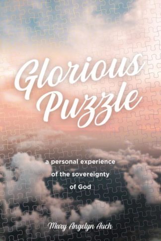 9781400325856 Glorious Puzzle : A Personal Experience Of The Sovereignty Of God
