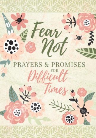 9781424561803 Fear Not : Prayers And Promises For Difficult Times