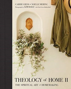 9781505117004 Theology Of Home The Spiritual Art Of Homemaking
