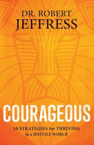 9781540900944 Courageous : 10 Strategies For Thriving In A Hostile World
