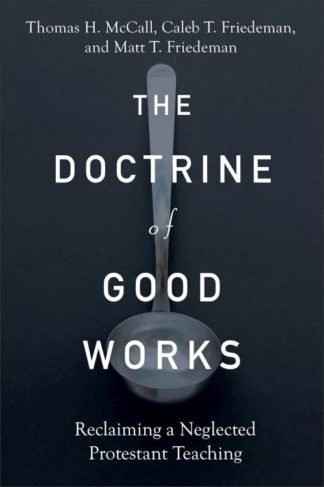 9781540966582 Doctrine Of Good Works