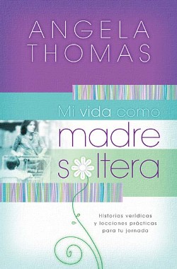 9781602550551 Mi Vida Como Madre Soltera - (Spanish)